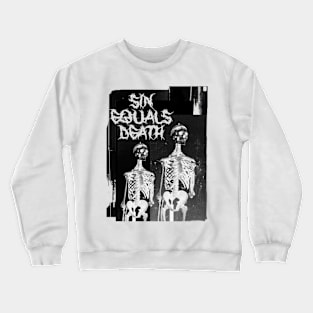 Sin Equals Death / Design A Crewneck Sweatshirt